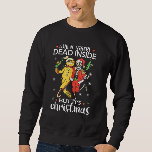 Sudadera When you're dead inside but it's christmas skeleto (Anverso)