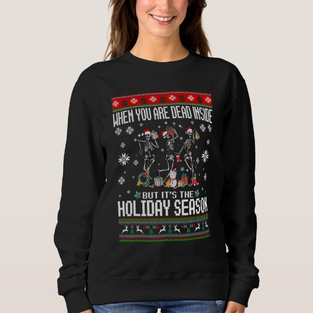 Sudadera When You're Dead Inside Skeleton Ugly Christmas Sw (Anverso)