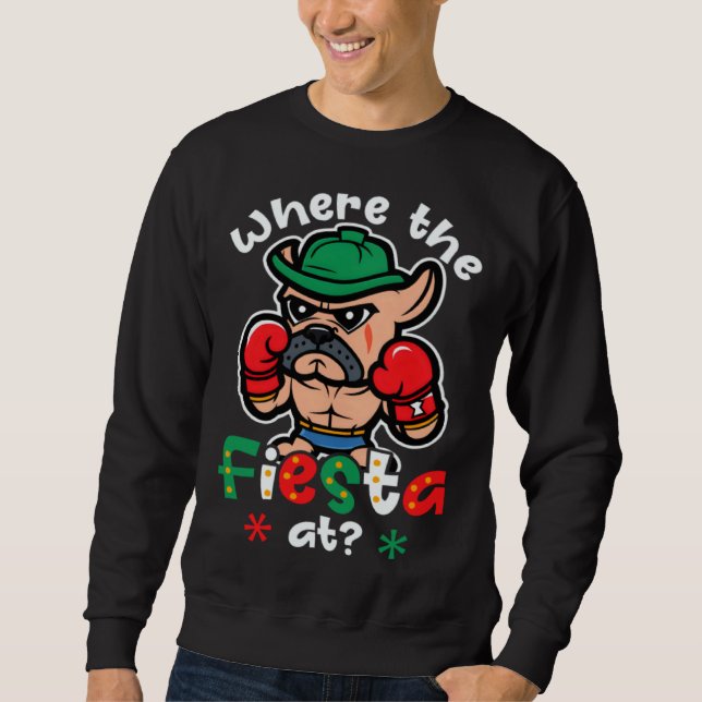 Sudadera Where The Fiesta Dog Cinco De Mayo Boxing (Anverso)