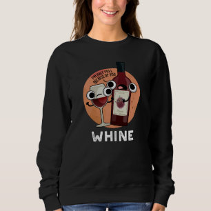 Sudadera Whine Funny Wine Pun Dark BG