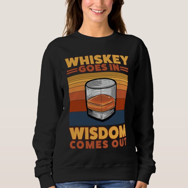 Sudadera Whiskey Goes In Wisdom Comes Out  1 (Anverso)