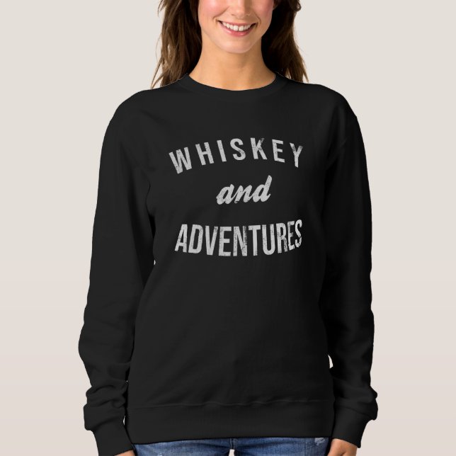 Sudadera Whiskey Y Adventures Fiesta De Bebida De Liquor (Anverso)