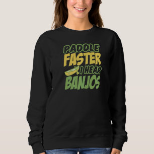 Sudadera Whitewater Kayak Paddle Más Rápido Escuché Canoas