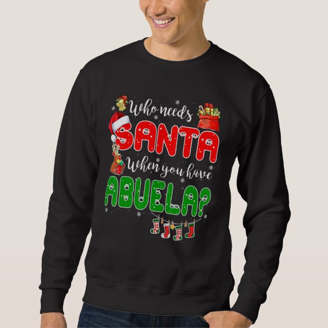 Sudadera Who Needs Santa When You Have Abuela Santa Family  (Anverso)