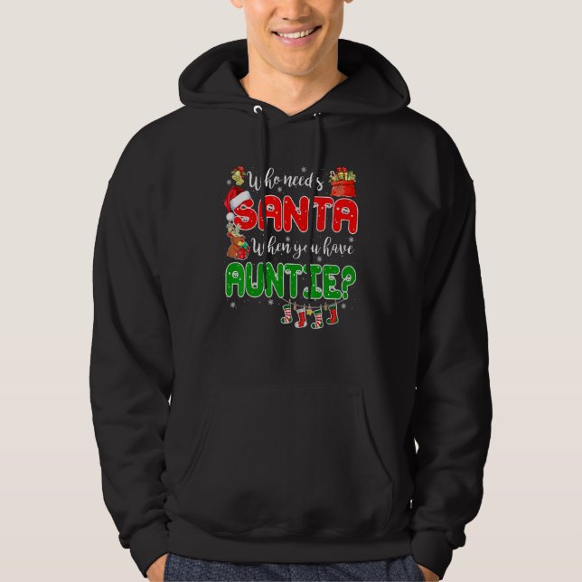 Sudadera Who Needs Santa When You Have Auntie Santa Family  (Anverso)
