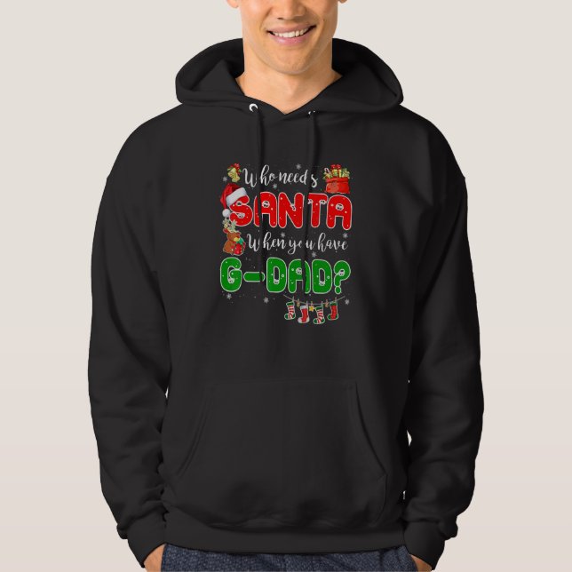 Sudadera Who Needs Santa When You Have G dad Santa Family C (Anverso)
