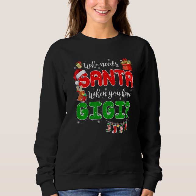 Sudadera Who Needs Santa When You Have Gigi Santa Family Ch (Anverso)