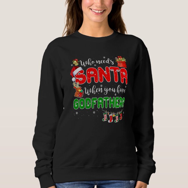 Sudadera Who Needs Santa When You Have Godfather Santa Fami (Anverso)
