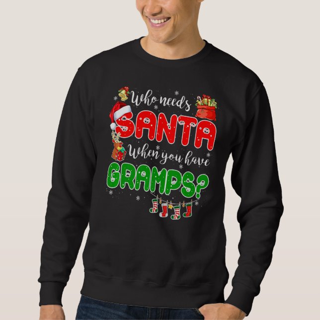 Sudadera Who Needs Santa When You Have Gramps Santa Family  (Anverso)