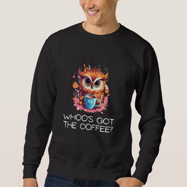 Sudadera Whoo s Got the Coffee Owl Watchful Coffee 1 (Anverso)