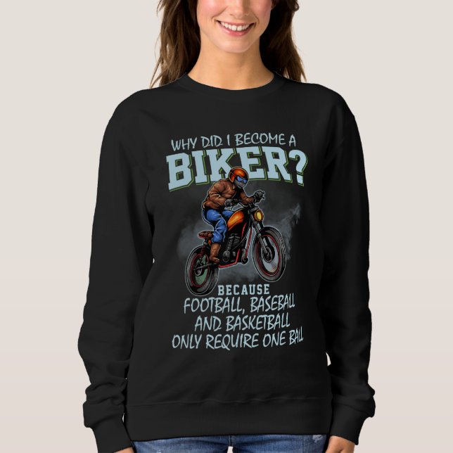Sudadera Why Did I Become A Biker Football Baseball And Bas (Anverso)
