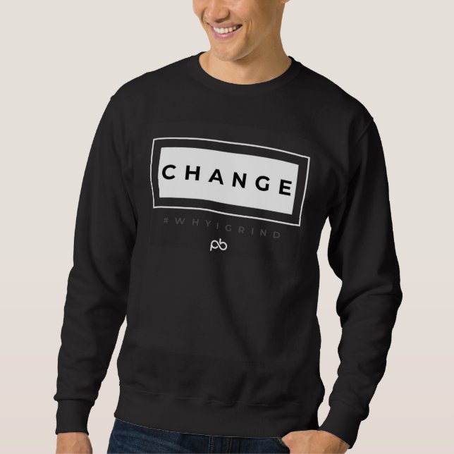 Sudadera Why I Grind  Change  Inspirational Motivational Po (Anverso)