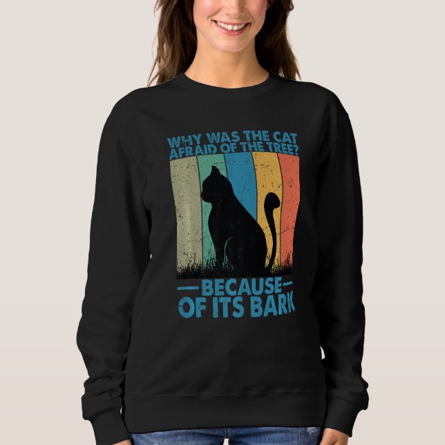 Sudadera Why Was The Cat Afraid Of The Tree (Anverso)