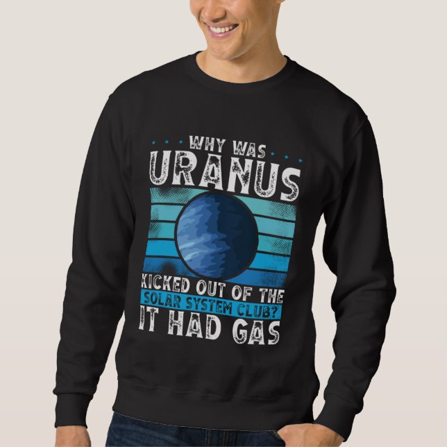 Sudadera Why Was Uranus Kicked Out Of The Solar System Spac (Anverso)