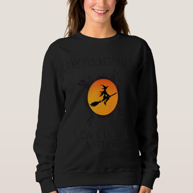 Sudadera Why Yes Actually I Can Drive A Stick Halloween (Anverso)