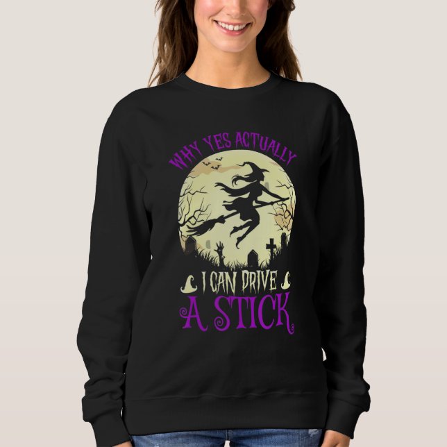 Sudadera Why Yes Actually I Can Drive a Stick Halloween 1 (Anverso)