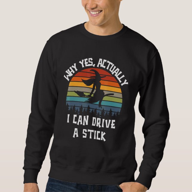 Sudadera Why Yes Actually I Can Drive A Stick Woman Hallowe (Anverso)
