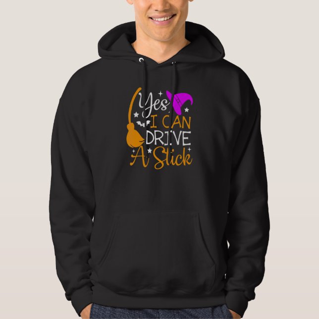 Sudadera Why Yes I Can Drive A Stick   Halloween Witch (Anverso)