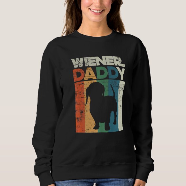Sudadera Wiener Sausage Daddy Funny Dueño De Dachshund (Anverso)