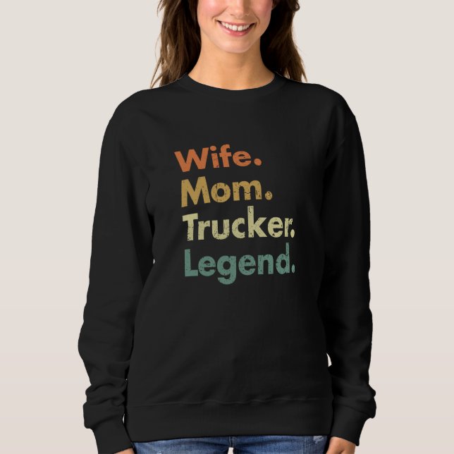 Sudadera Wife Mom Trucker Legend For Mama And Grandma (Anverso)