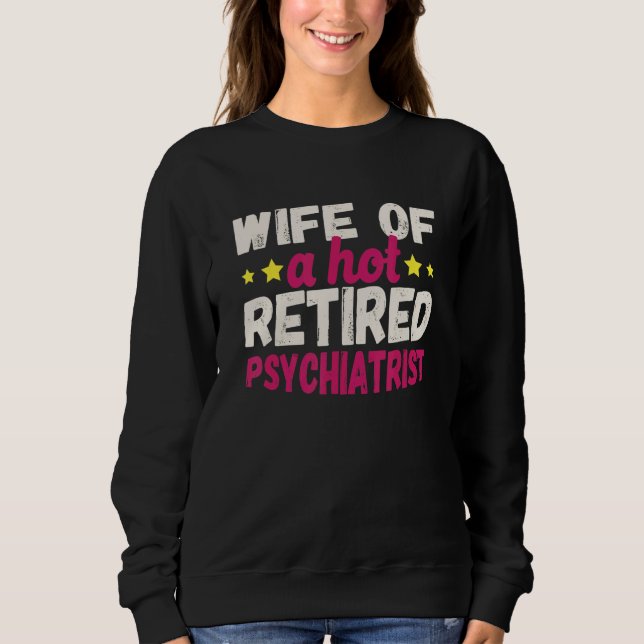 Sudadera Wife of a Hot Retired Psychiatrist (Anverso)