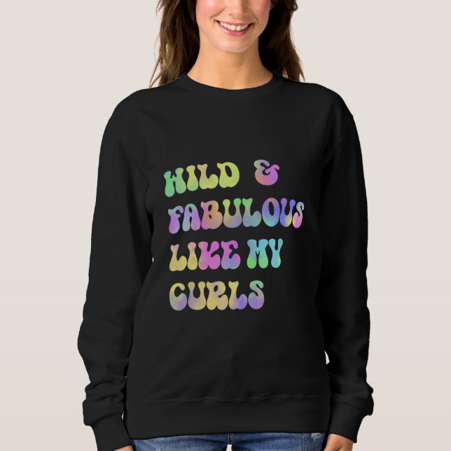 Sudadera Wild and Fabulous Like My Curls Curly Hair Retro T (Anverso)
