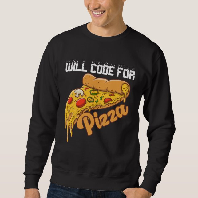 Sudadera Will Code For Pizza Code Software Programmer Codin (Anverso)
