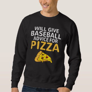Sudadera Will give Baseball advice for Pizza   Baseball Coa