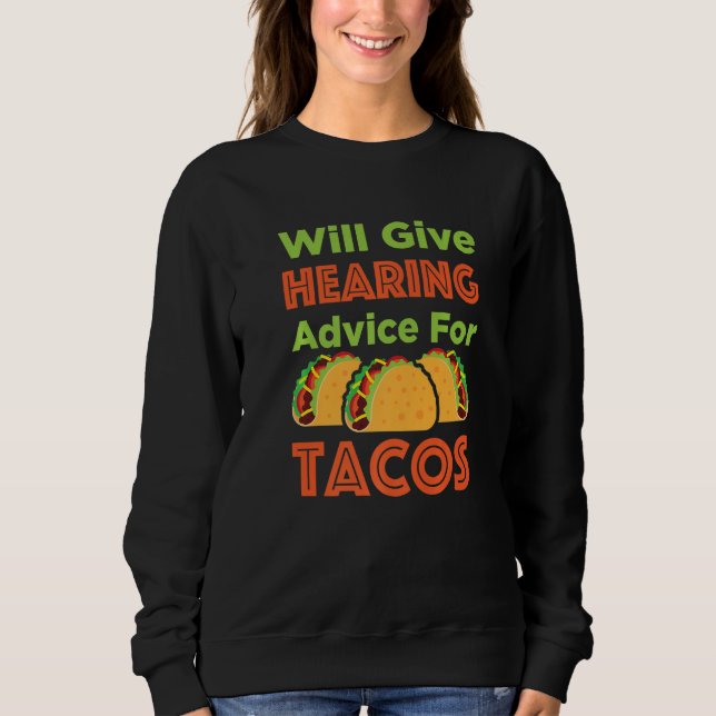 Sudadera Will Give Hearing Advice for Tacos Audiologist Aud (Anverso)