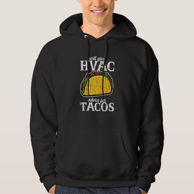 Sudadera Will give HVAC advice for tacos  HVAC professional (Anverso)