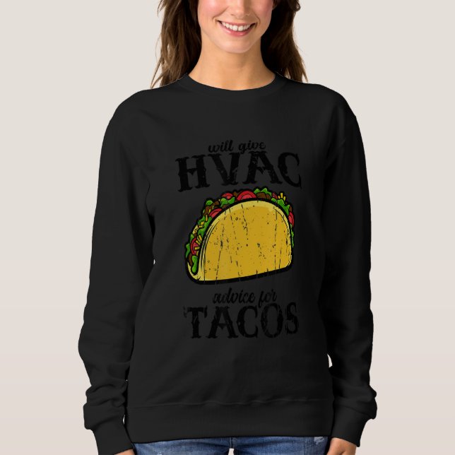 Sudadera Will give HVAC advice for tacos  tacos (Anverso)