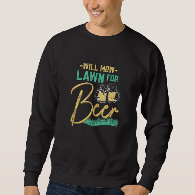 Sudadera Will Mow Lawn For Beer Funny Lawn Mowing Gardener (Anverso)