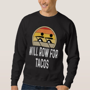 Sudadera Will Row For Tacos Retro Rowing Crew Rowers