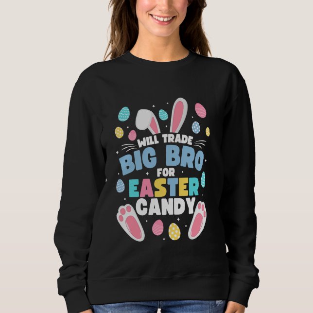 Sudadera Will Trade Big Brother For Easter Candy Funny Big (Anverso)