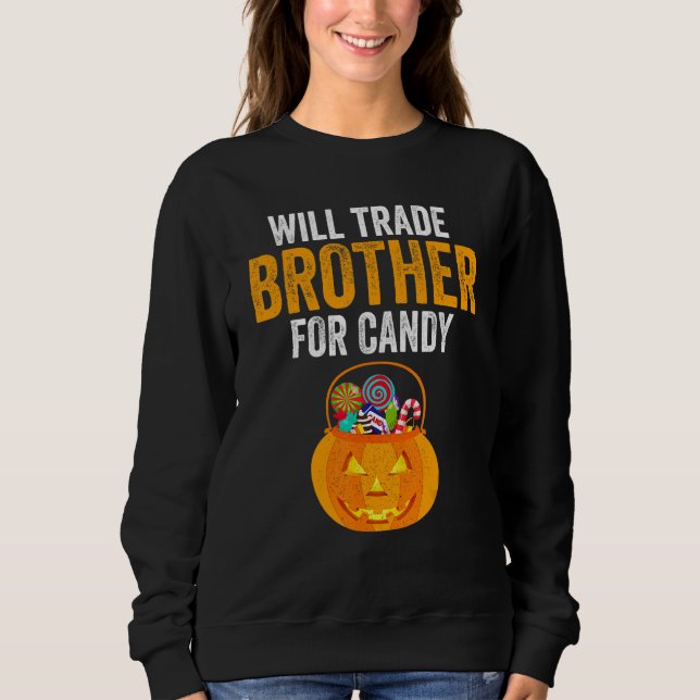 Sudadera Will Trade Brother For Candy Halloween Kids Boys G (Anverso)