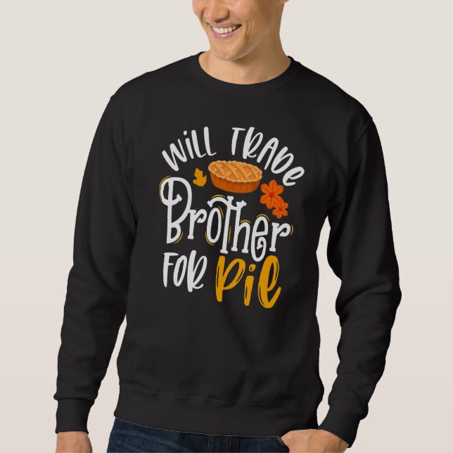 Sudadera Will Trade Brother for Pie Fall Acción de Gracias (Anverso)