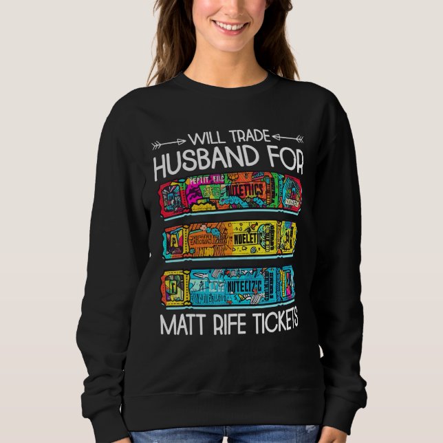 Sudadera Will Trade Husband For Matt Rife Tickets 3 (Anverso)