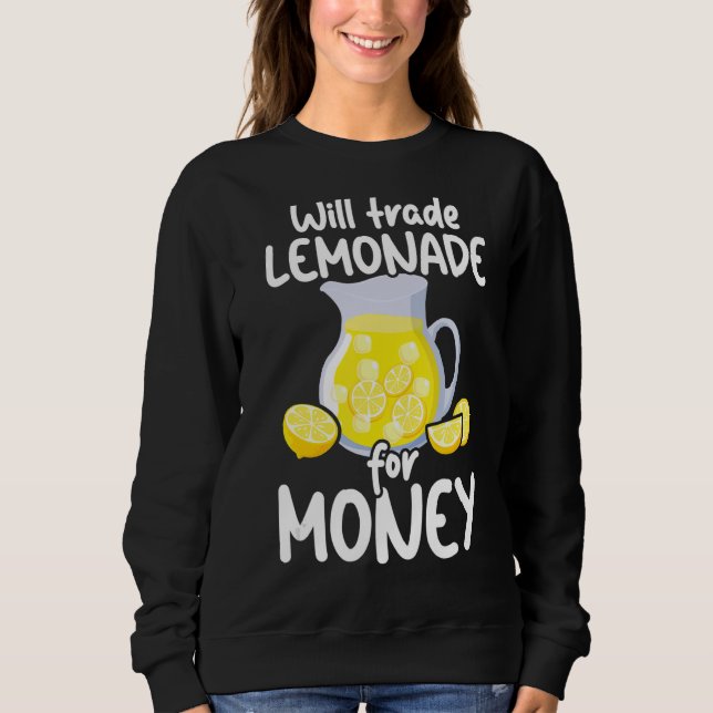 Sudadera Will Trade Lemonade For Money Ice Lemo Jugo De Lim (Anverso)