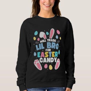 Sudadera Will Trade Lil Brother For Easter Candy Funny Lil