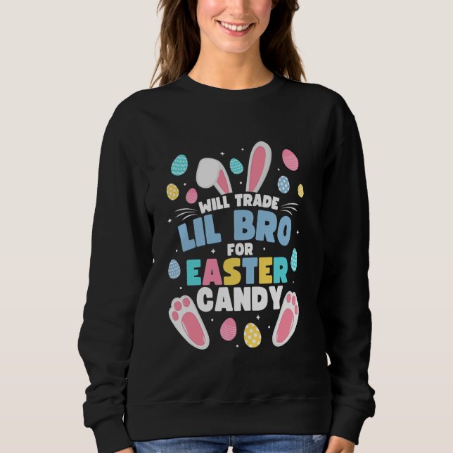 Sudadera Will Trade Lil Brother For Easter Candy Funny Lil (Anverso)