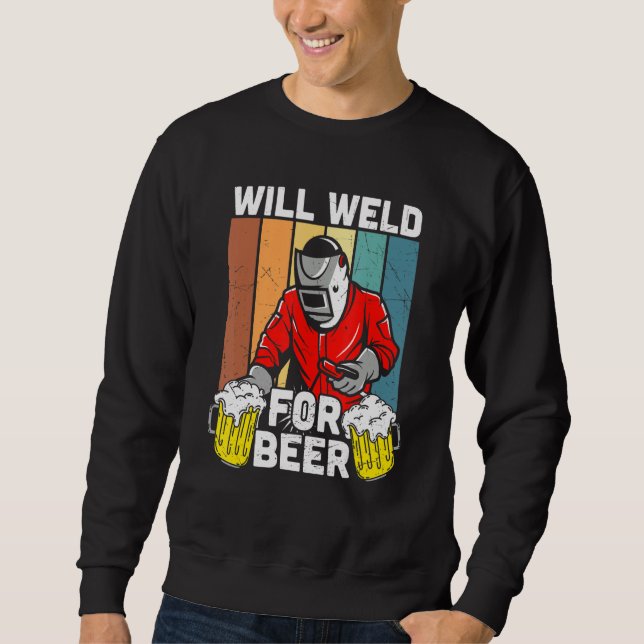 Sudadera Will Weld For Beer Welder Funny Welding Welders Lo (Anverso)