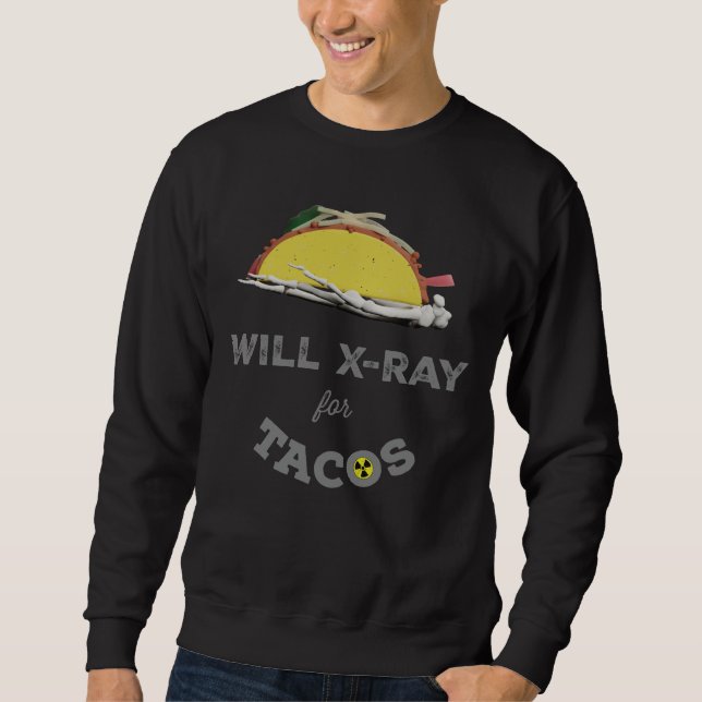 Sudadera Will X-Ray para Tacos: Humor Rad Tech (Anverso)