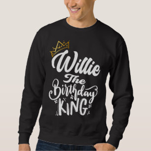Sudadera Willie The Birthday King Happy Birthday Men Boys