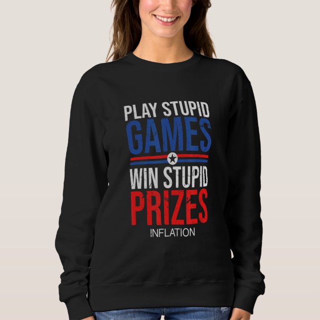 Sudadera Win Stupid Prizes Inflation Sarcastic Government J (Anverso)