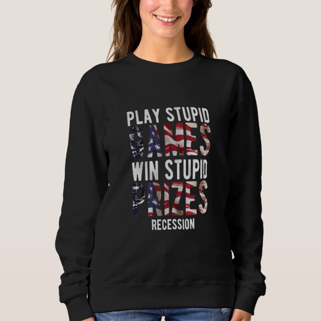 Sudadera Win Stupid Prizes Recession Sarcastic Government J (Anverso)