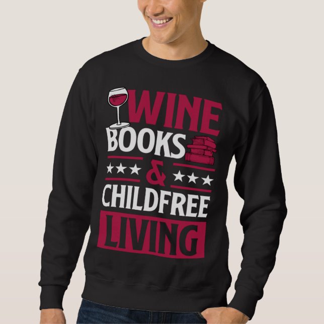 Sudadera Wine Books And Childfree Living Red Wine Loving Bo (Anverso)