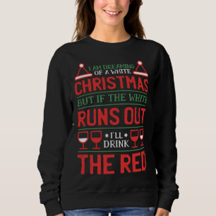 Sudadera Wine Dice Que Sueño Con Un Navidad Blanco Pero