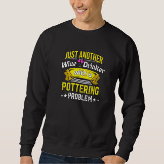 Sudadera Wine Drinker with Pottering Problem Wine Lover Fun