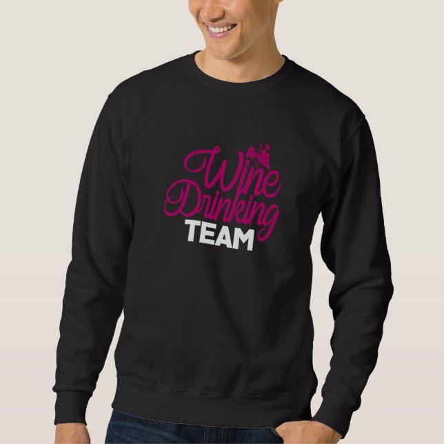 Sudadera Wine Drinking Team U2013 Alcohol Drinker Wine Drin (Anverso)