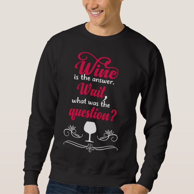 Sudadera Wine Es La Respuesta Esperar Lo Que Fue (Anverso)
